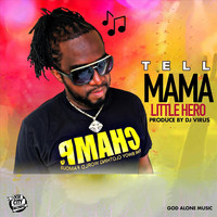 Little Hero - Tell Mama