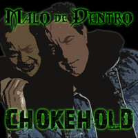 Malo De Dentro - Chokehold (Explicit)