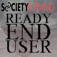 Society Burning - Ready End User