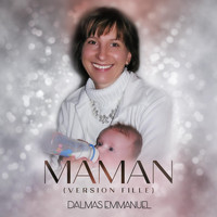 DALMAS Emmanuel - Maman (Version fille)