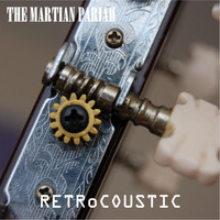 The Martian Pariah - Retrocoustic