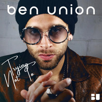 Ben Union - Trying Not To