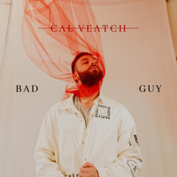 Cal Veatch - Bad Guy
