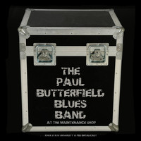 The Paul Butterfield Blues Band - At The Maintenance Shop (Live &apos;85)