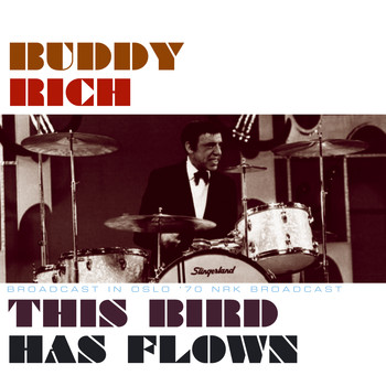 Buddy Rich - This Bird Has Flown (Live Oslo &apos;70)