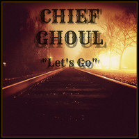 Chief Ghoul - Let's Go