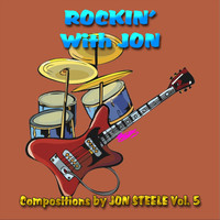 Jon Steele - Rockin' with Jon: Compositions by Jon Steele, Vol. 5