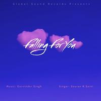 Gurvinder Singh - Falling For You (feat. Sourav R Saini)