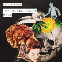 Peyote Radio - The Cleon Tapes, Pt. 2