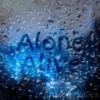 Aaron Mollica - Alone Alive
