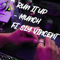 Munch - Run It Up (feat. Sly Vincent) (Explicit)