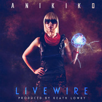 Anikiko - Livewire