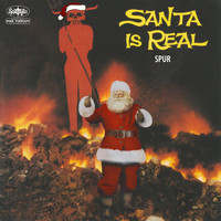 Spur - Santa Is Real