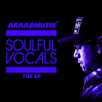 araabMUZIK - SOULFUL VOCALS - EP