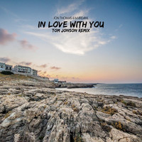 Jon Thomas & Mardahl - In Love With You (Tom Jonson Remix)