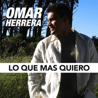 Omar Herrera - Lo Que Más Quiero