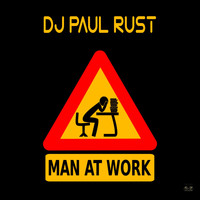 DJ Paul Rust - Man at Work (Extended)
