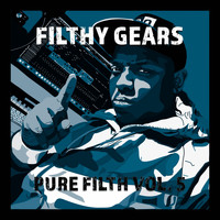 Filthy Gears / - Pure Filth, Vol. 5