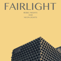 Fairlight - Rebel Nights and Neon Lights