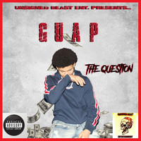 The Question - Guap (Explicit)