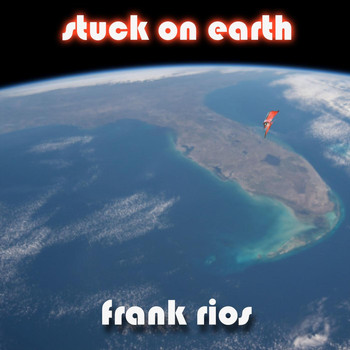 Frank Rios - Stuck on Earth
