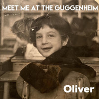 OLIVER - Meet Me at the Guggenheim