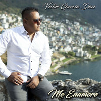 Victor Garcia Diaz - Me Enamore