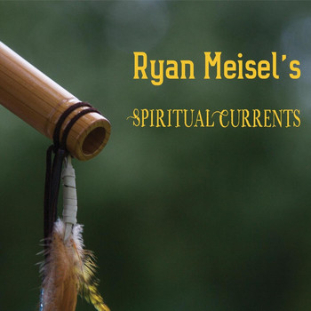 Spiritual Currents - Ryan Meisel's Spiritual Currents