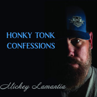 Mickey Lamantia - Honky Tonk Confessions