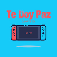 Mr. Fer - Te Doy Paz (Cumbia Version)