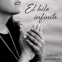 Lorena Astudillo - El Hilo Infinito