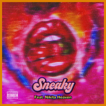 Chase - Sneaky (feat. Nikita Heaven) (Explicit)