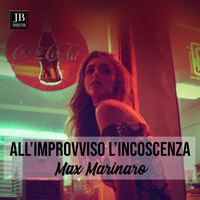 Max Marinaro - All'Inprovviso l'Incoscenza