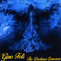 Gino Foti - The Darkness Conscious