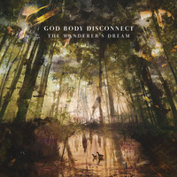 God Body Disconnect - The Wanderer's Dream