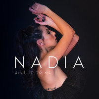 Nadia - Give It to Me