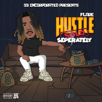 Flare - Hustle Sold Seperately (Explicit)