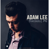Adam Lee - Sincerely, Me (Explicit)