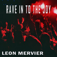 Leon Mervier - Rave In To The Joy
