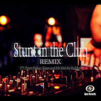 Apex - Stunt in the Club Remix (feat. Peter Parkar, Slater & Mr Mel the Riddler) (Explicit)