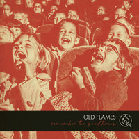 Old Flames - Remember the Good Times (Explicit)