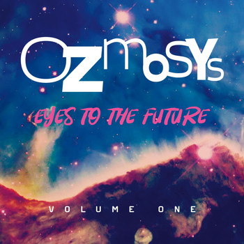 Ozmosys - Eyes to the Future, Vol. 1