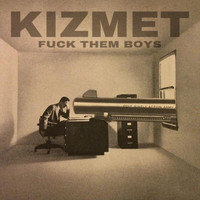 KizMet - Fuck Them Boys (Explicit)