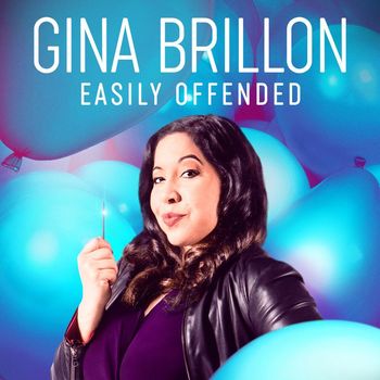 Gina Brillon - Easily Offended