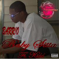 Barrio - Baby Sitta (feat. Kidd) (Explicit)