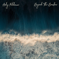 Andy Feldman - Beyond The Breaker