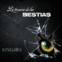 Betelgeuse - La Ternura de las Bestias