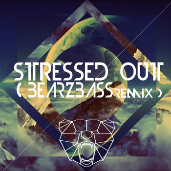 Bearzbass - Stressed Out (Bearzbass Remix)