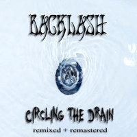 Backlash - Circling the Drain (Remixed & Remastered) (Explicit)