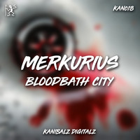 Merkurius - Bloodbath City (Explicit)